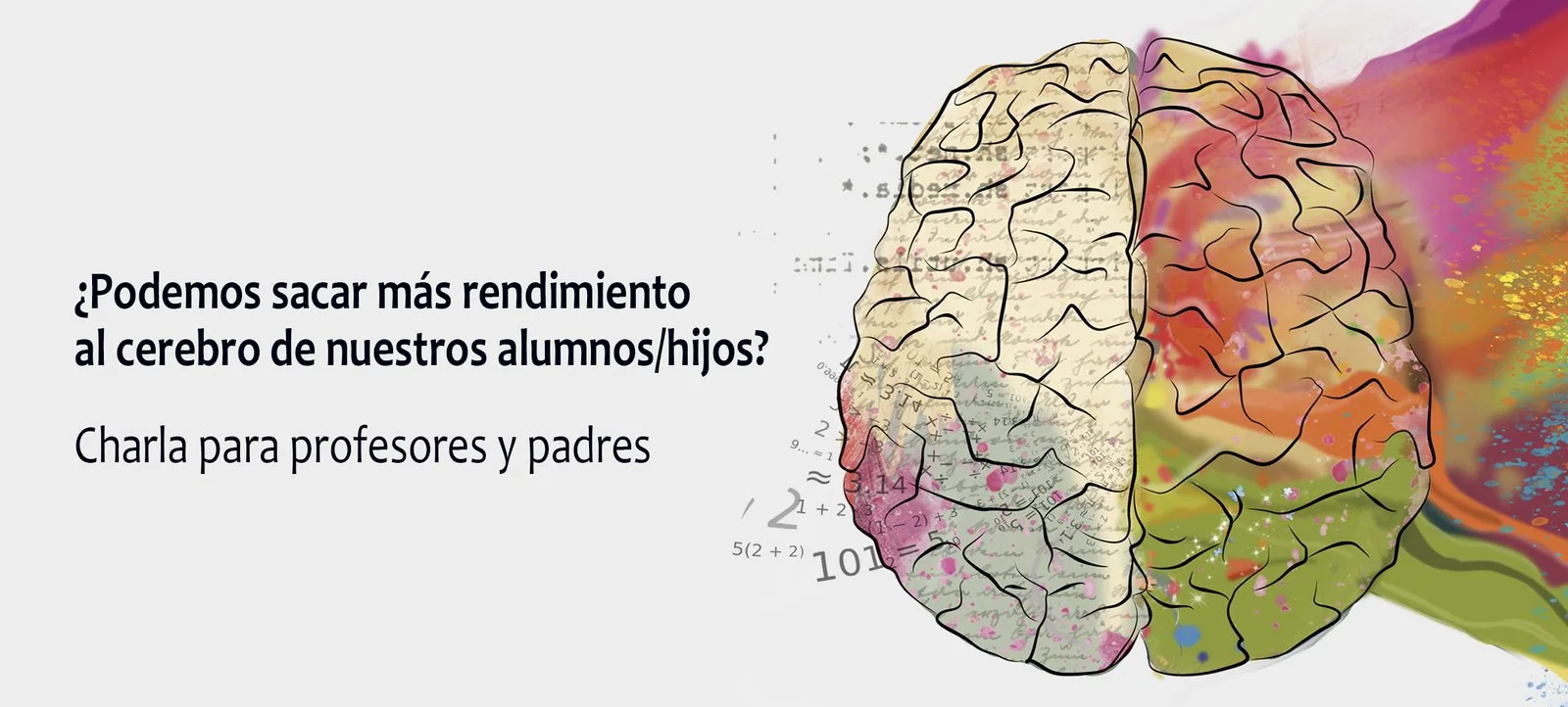 Charla: Podemos sacar más rendimiento al cerebro de nuestros alumnos/hijos