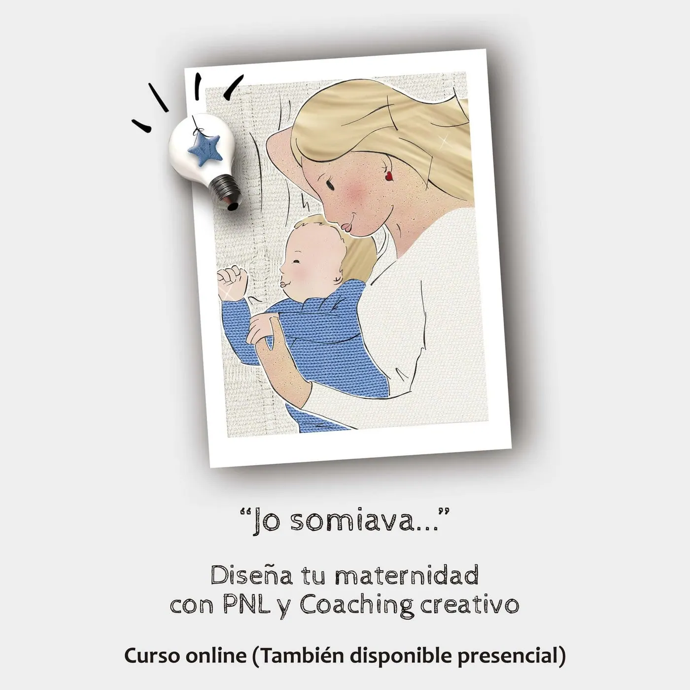Jo somiava… Diseña tu maternidad con PNL y Coaching Creativo